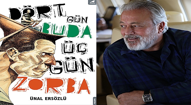 Gazeteci, şair, yazar Ünal Ersözlü'nün yeni kitabı: 'Dört Gün Buda, Üç Gün Zorba'