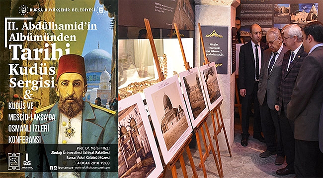 2. Abdülhamid'in albümünden tarihi Kudüs Sergisi Bursa'da açıldı