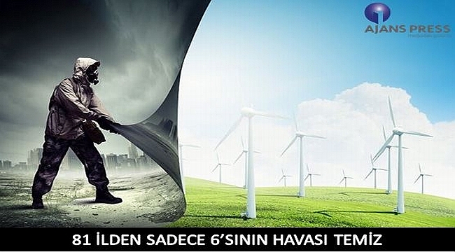 Türkiye'de 81 İlden Sadece 6'sının Havası Temiz