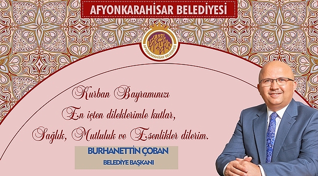  Başkan Çoban'dan Kurban Bayram Mesajı