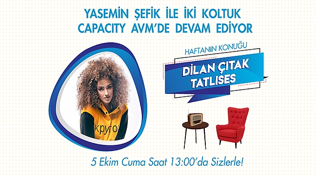 Dilan Tatlıses Capacity'ye konuk oluyor!