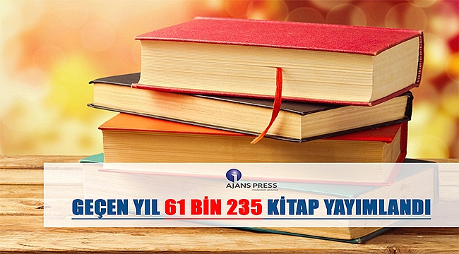 Geçen yıl 61 bin 235 kitap yayımlandı