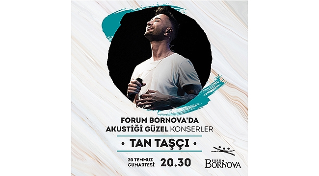 Tan Taşçı, Forum Bornova'da konser verecek