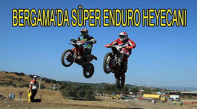 Bergama'da Super Enduro Şöleni