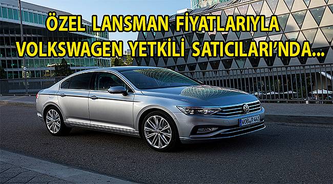 Volkswagen'in yenilenen amiral gemisi Passat showroomlarda yerini aldı