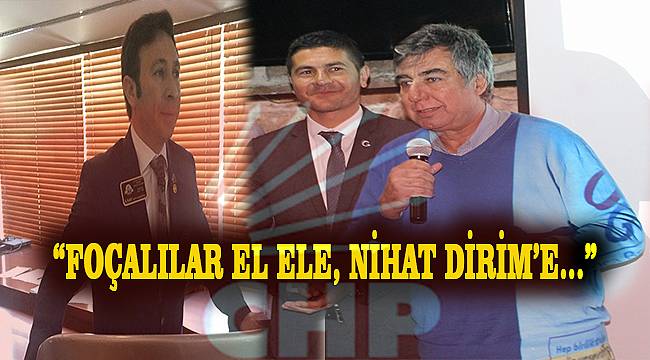 Foçalı CHP'liler Nihat Dirim isminde birleşiyor!