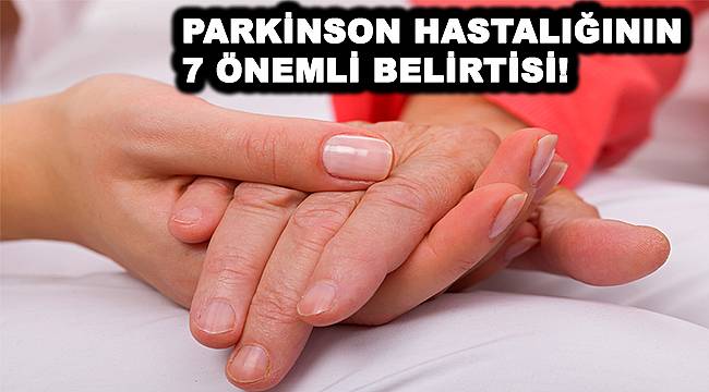 Bu belirtiler Parkinson hastalığının habercisi olabiliyor!