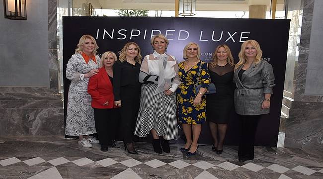 Conrad İstanbul Bosphorus "Inspired Luxe" etkinliğinin ilk gününe yoğun ilgi