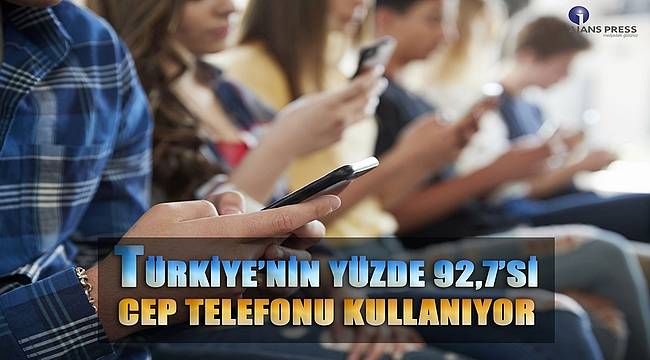 Türkiye'nin yüzde 92,7'si cep telefonu kullanıyor