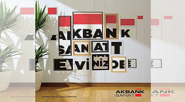 Akbank Sanat 23 Nisan Etkinliklerini Evinize Taşıyor