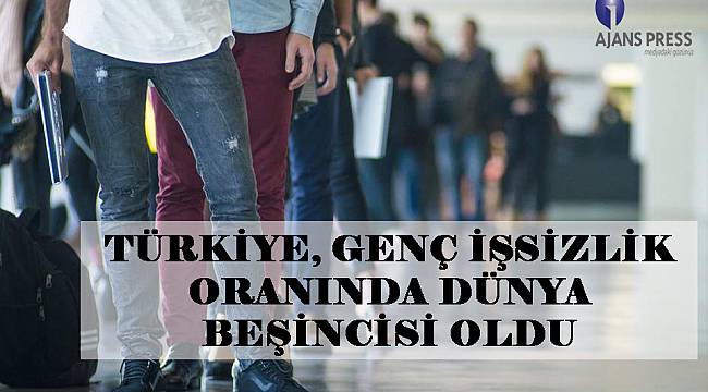 Dünyada Genç İşsizlik Oranı En Yüksek 5'inci Ülkeyiz