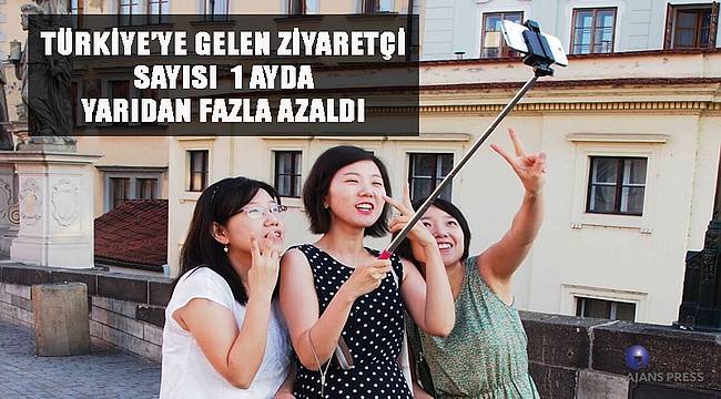 Türkiye'ye gelen ziyaretçi sayısı 1 ayda yarıdan fazla azaldı