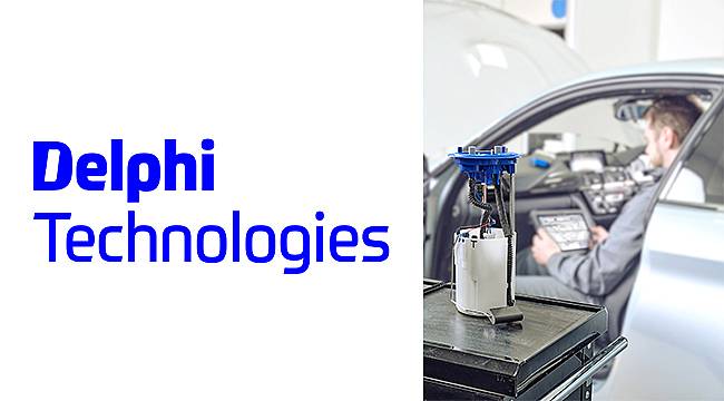 Delphi Technologies yakıt sistemleriyle Avrupa ve Türkiye'deki ağırlığını artırıyor!