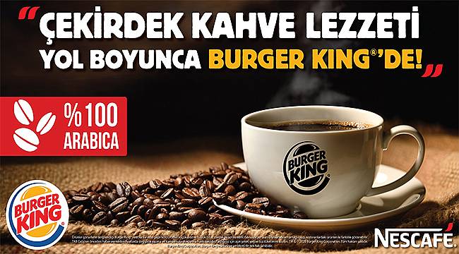 ​​​​​​Çekirdek kahve lezzeti yol boyunca Burger King®'de!