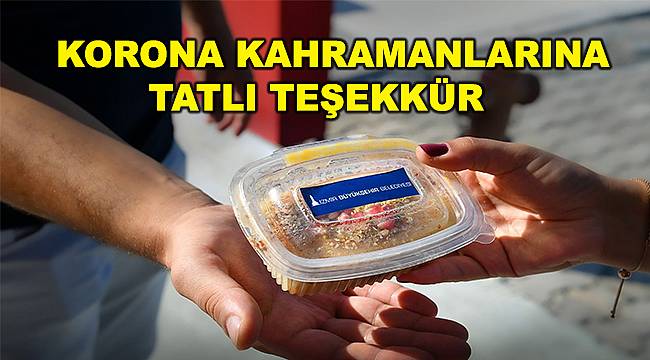 İzmir Büyükşehir'den sağlık çalışanlarına aşure ikramı