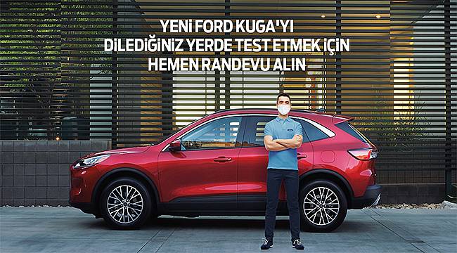 Yeni Ford Kuga ve Puma'yla "Ford Kapında" test sürüşleri başlıyor! 