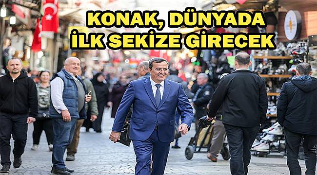 Konak, dünyanın 8. Global Aktif Şehri olmak için düğmeye bastı 