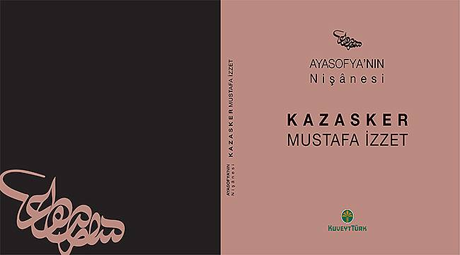 Kuveyt Türk'ten yeni bir eser: Ayasofya'nın Nişânesi-Kazasker Mustafa İzzet