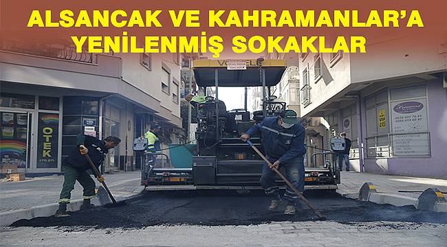 Alsancak ve Kahramanlar'da sokaklar yenileniyor 