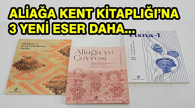 Aliağa Kent Kitaplığı zenginleşiyor!
