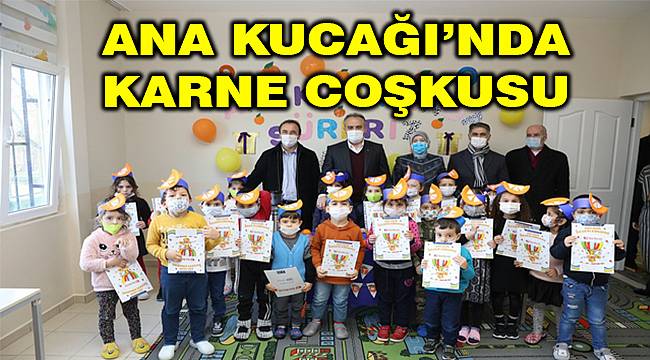 Ana Kucağı Eğitim Merkezlerinde karne coşkusu yaşandı 