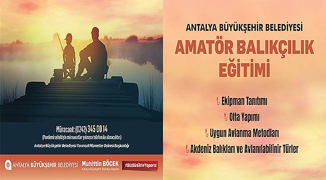 Antalya Büyükşehir'den amatör balıkçılık eğitimi 