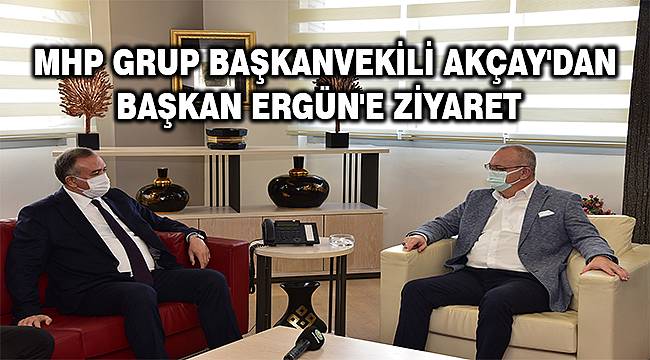 Başkan Ergün, MHP Grup Başkanvekili Erkan Akçay'ı ağırladı