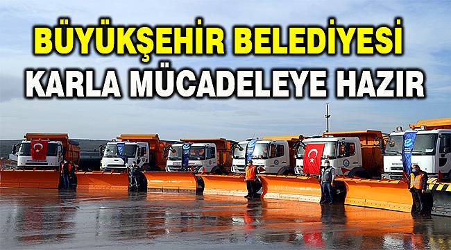 Eskişehir Büyükşehir Belediyesi karla mücadeleye hazır 