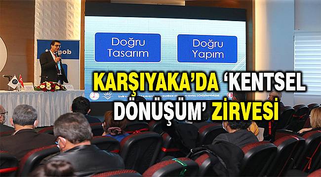 Karşıyaka'da "Deprem ve Kentsel Dönüşüm" Çalıştayı Yapıldı 