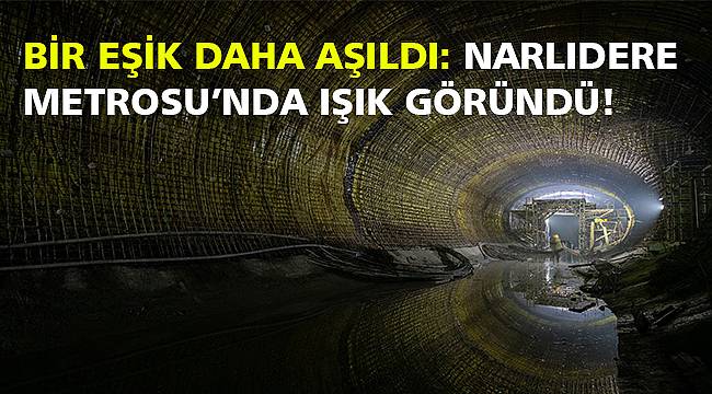 Narlıdere Metrosu'nda ışık göründü: Tünel kazılarının yüzde 74'ü tamamlandı