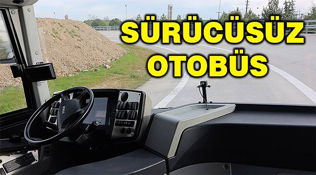Türkiye'nin sürücüsüz otobüsü testleri başarıyla geçti