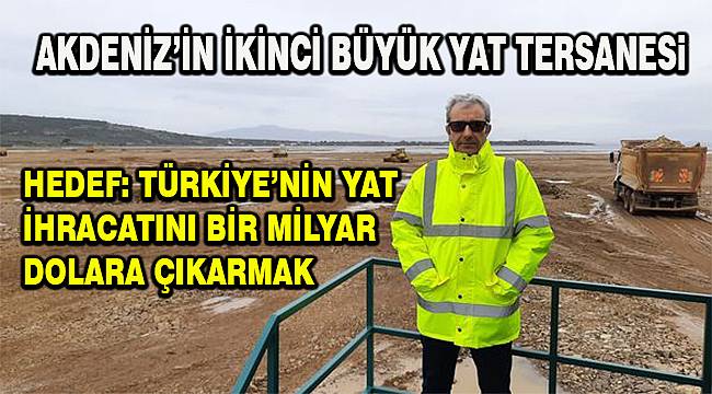 Akdeniz'in ikinci büyük yat tersanesi Aliağa'ya kuruluyor!