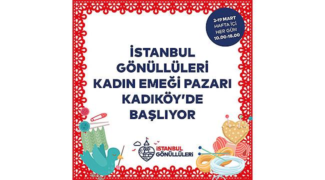Kadıköy İskele Meydanı kadınların el emeği ürünleri ile renklenecek
