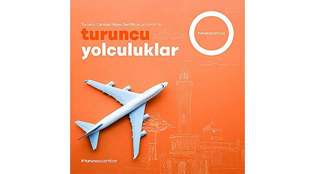 Turuncu Çember hijyen sertifikalı uçuşlar İzmir'den başlıyor 