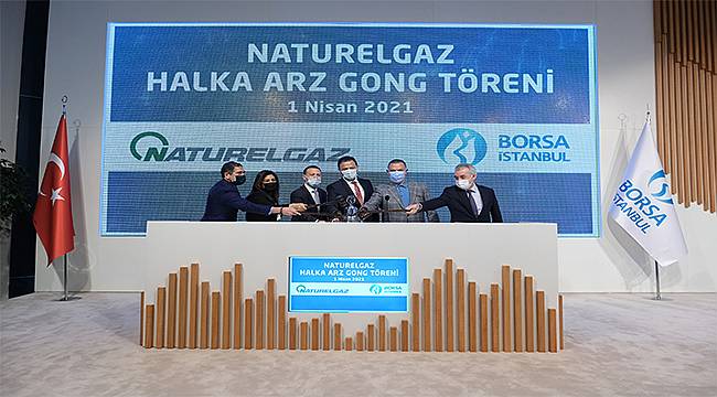 Borsa İstanbul'da gong Naturelgaz için çaldı 