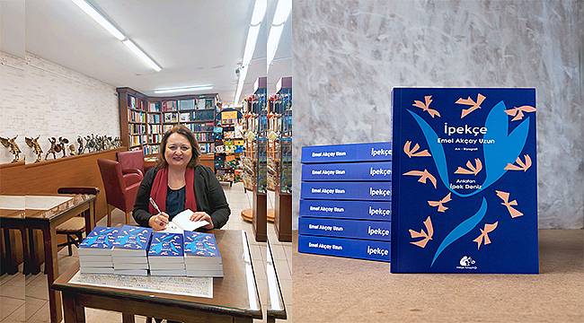 Emel Akçay Uzun'un kitabı "İpekçe" okurlarla buluştu