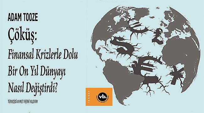 Finansal Krizlerle Dolu Bir On Yıl Dünyayı Nasıl Değiştirdi?