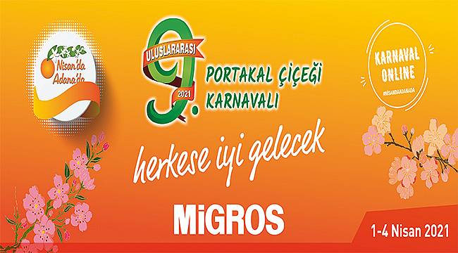 Migros, Adana Uluslararası Portakal Çiçeği Karnavalı'nı Evlere Getiriyor 