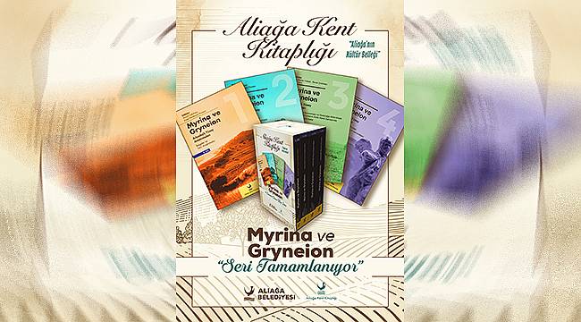 Myrina ve Gryneion Serisi Tamamlanıyor