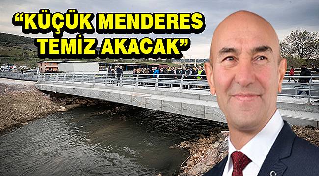 Soyer'den arıtma müjdesi: "Küçük Menderes temiz akacak, Pamucak kurtulacak"