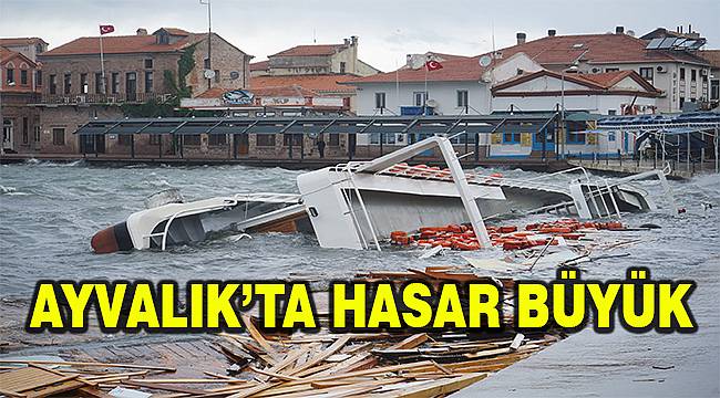 Ayvalık için 'afet bölgesi' talebi 