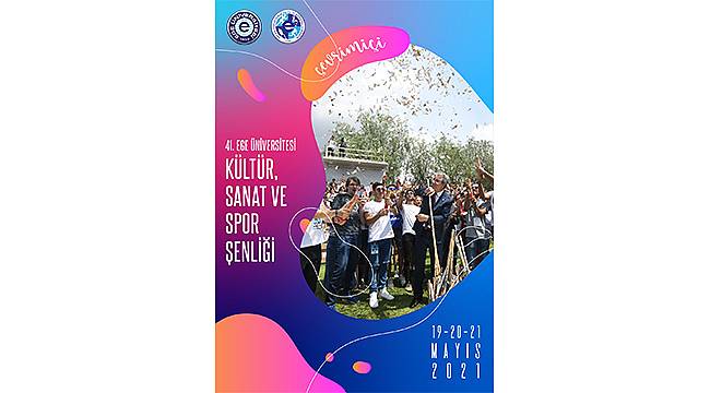 Ege Üniversitesi Kültür, Sanat ve Spor Şenliği 19 Mayıs'ta başlıyor