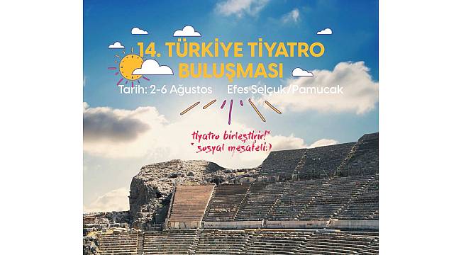 14. Türkiye Tiyatro Buluşması Efes Selçuk'ta başlıyor 