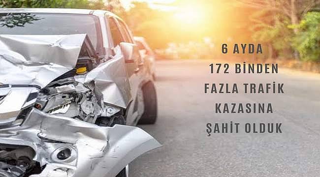 Araştırma: 6 ayda 172 binden fazla trafik kazasına şahit olduk 