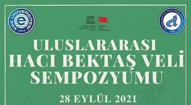 Ege Üniversitesinden "Uluslararası Hacı Bektaş Veli Sempozyumu"