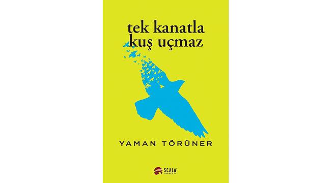 Yaman Törüner'in "Tek Kanatla Kuş Uçmaz" adlı kitabı yayınlandı 