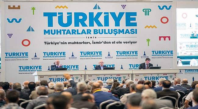 CHP Lideri İzmir'de "Türkiye Muhtarları Buluşması"nda konuştu: "Oyunuza değil sorunlarınıza talibiz"