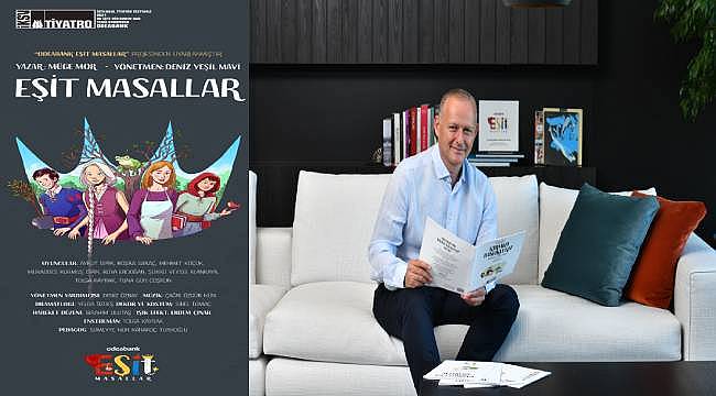 Odeabank'ın eşitlikçi bakış açısıyla yorumlanan "Eşit Masallar" tiyatro sahnesinde