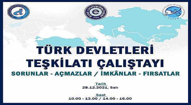 Ege'de "Türk Devletleri Teşkilatı Çalıştayı" düzenlenecek 