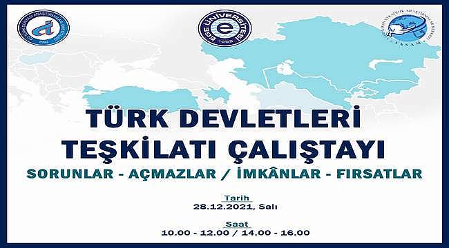 Ege'de "Türk Devletleri Teşkilatı Çalıştayı" düzenlenecek